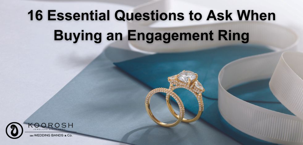 16 Essential Questions to Ask When Buying an Engagement Ring