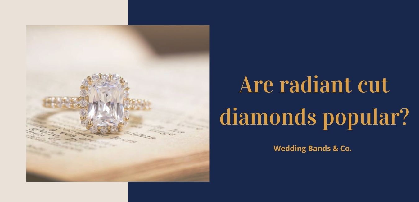 Are Radiant Cut Diamonds Popular? Wedding Bands & Co.