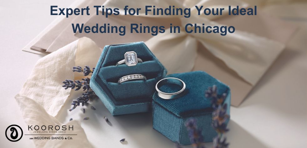 Expert Tips for Finding Your Ideal Wedding Rings in Chicago
