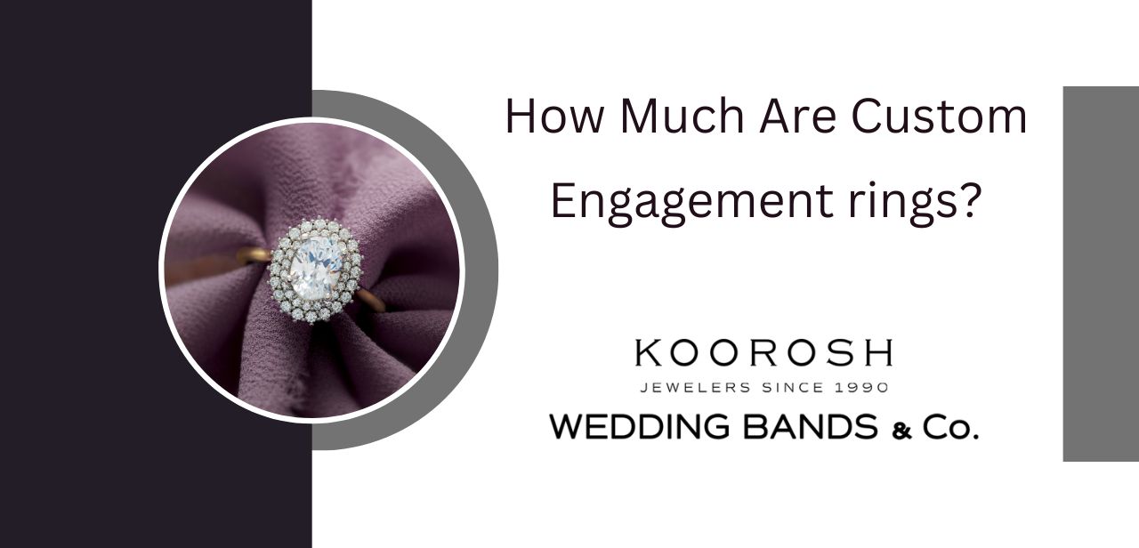 How Much Are Custom Engagement Rings? 