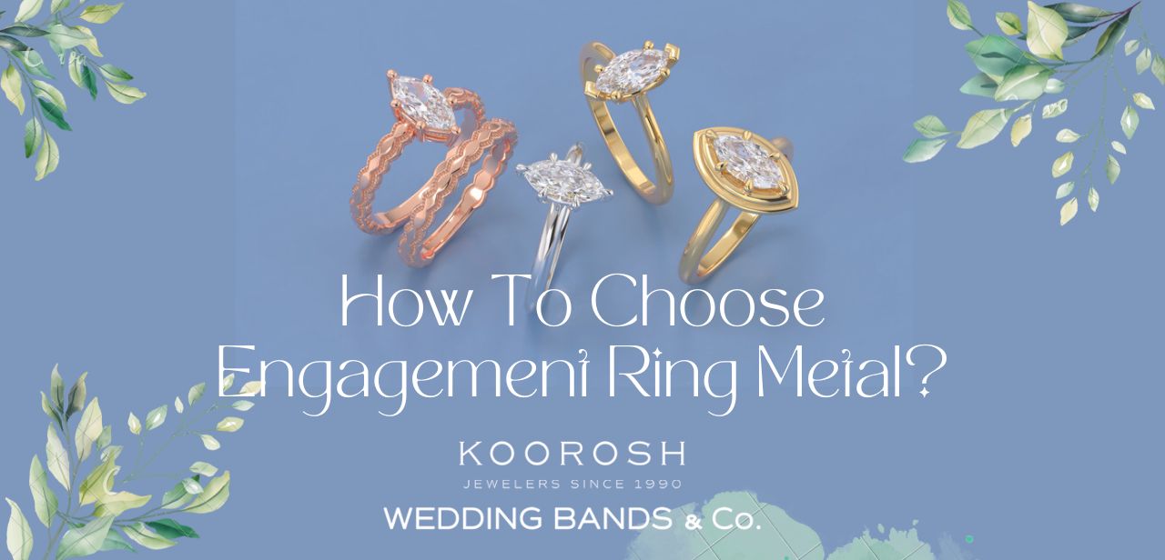 How To Choose Engagement Ring Metal?