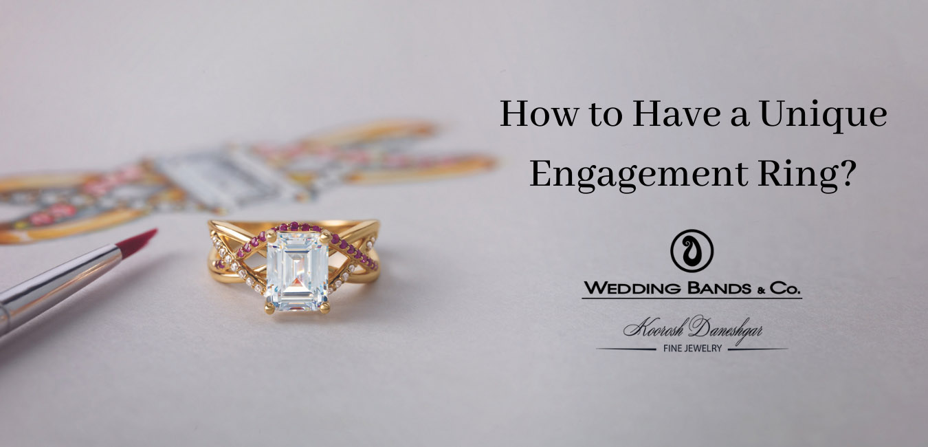 How to Have a Unique Engagement Ring?