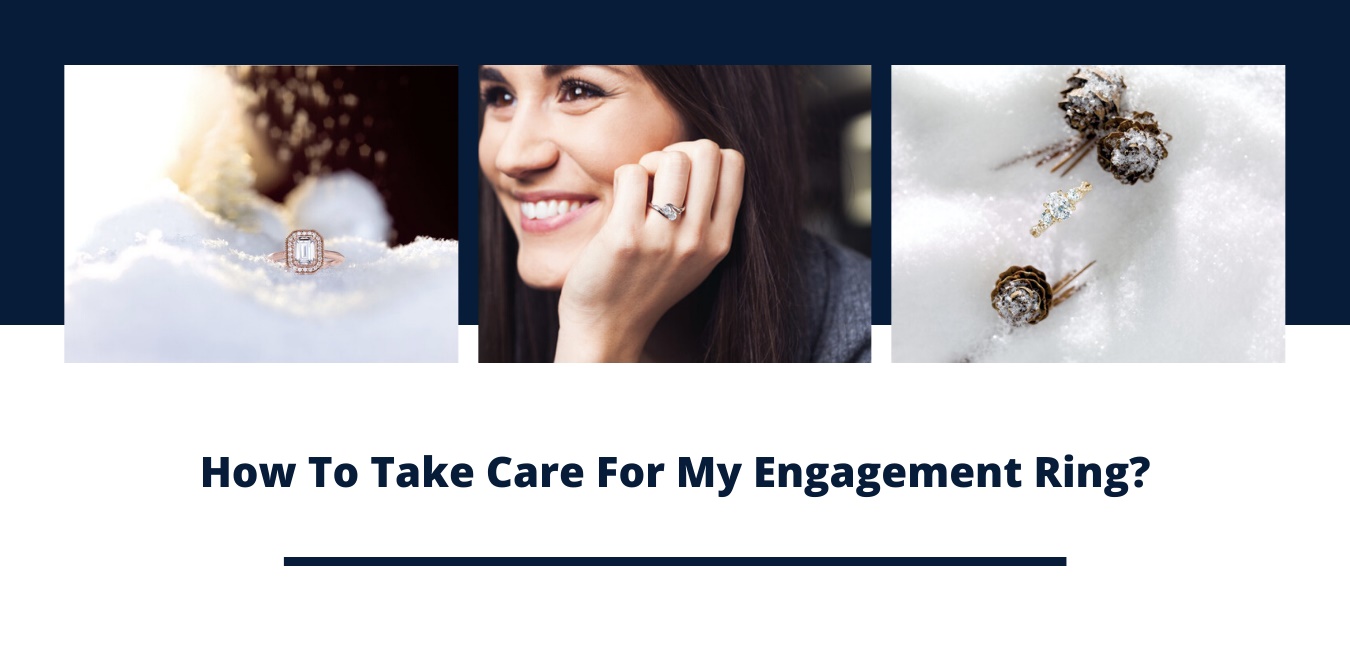 How to take care for my engagement ring? 
