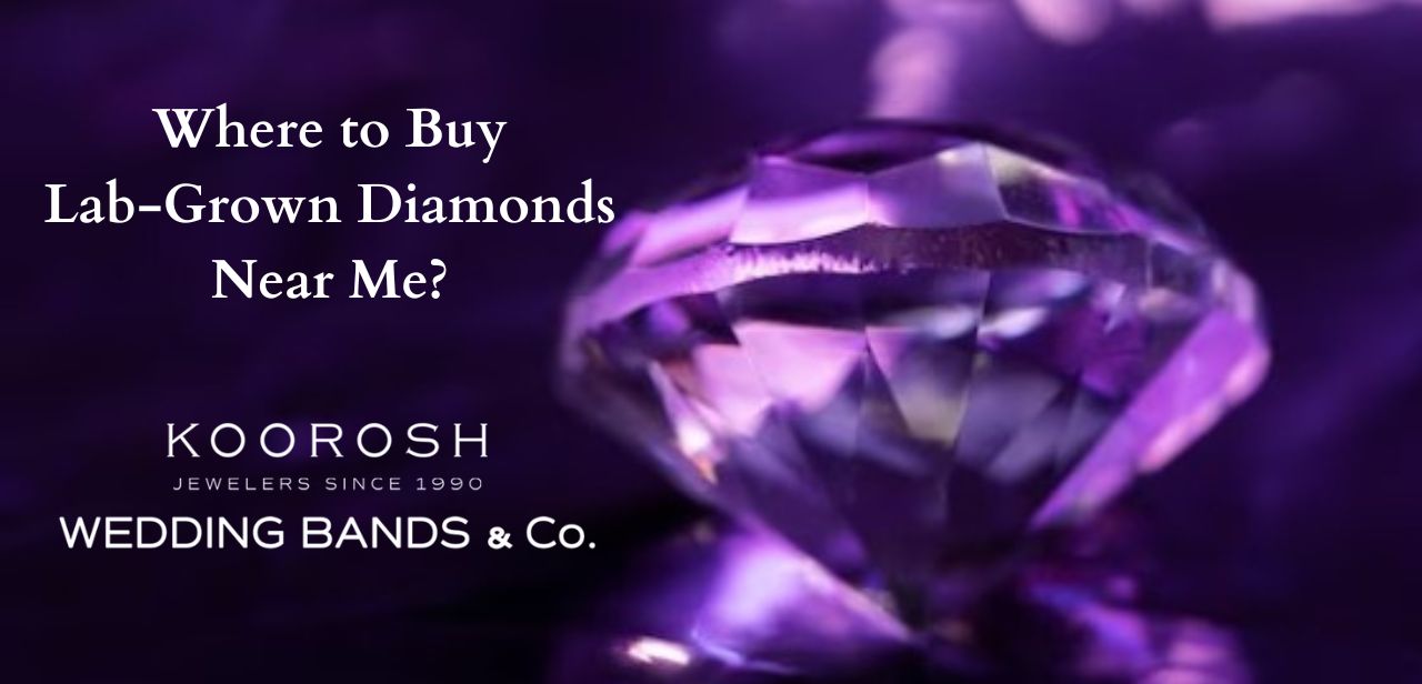 Where to Buy Lab-Grown Diamonds Near Me?