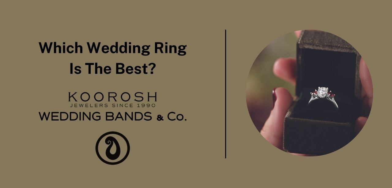 Which Wedding Ring Is The Best?