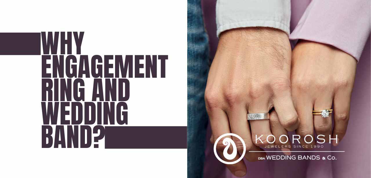 Why Engagement Ring and Wedding Band?