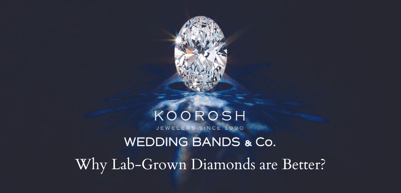 Why Lab-Grown Diamonds are Better?